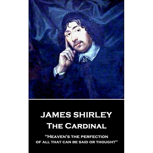 The Cardinal, James Shirley
