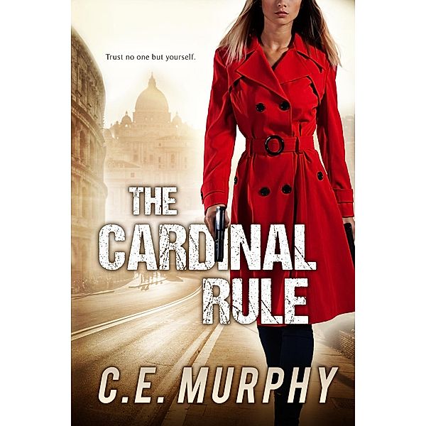 The Cardinal Rule (The Strongbox Chronicles, #1) / The Strongbox Chronicles, C. E. Murphy