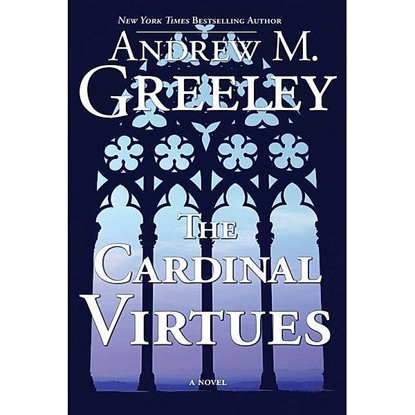 The Cardinal Virtues, Andrew M. Greeley