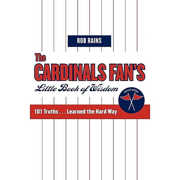 The Cardinals Fan's Little Book of Wisdom, Rob Rains