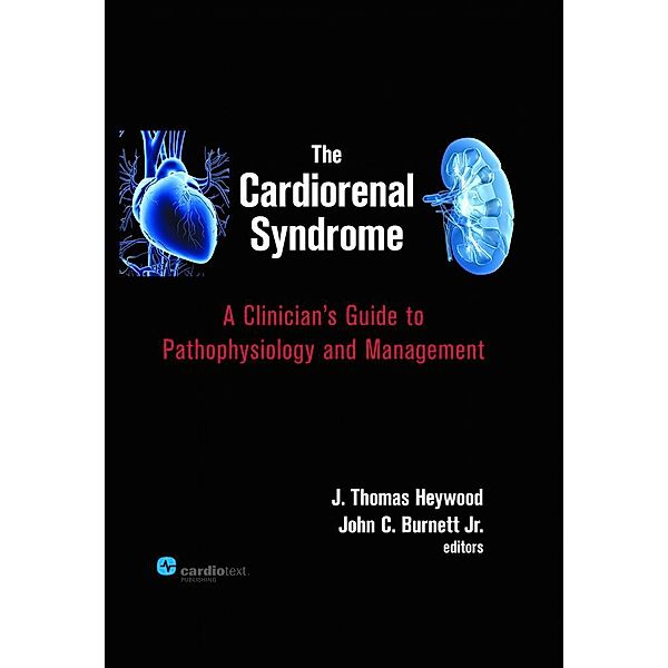 The Cardiorenal Syndrome : A Clinician's Guide to Pathophysiology and Management