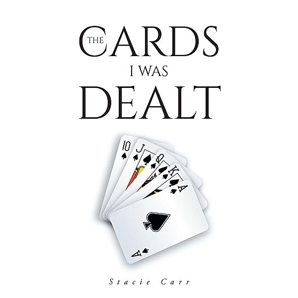 The Cards I Was Dealt, Stacie Carr