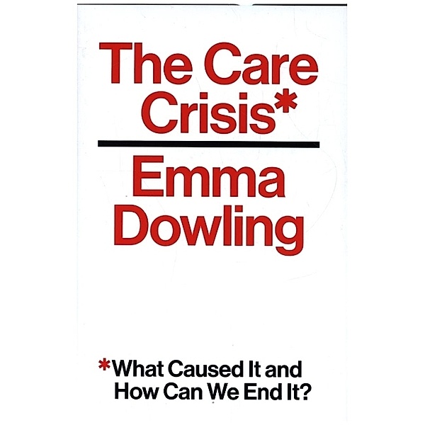 The Care Crisis, Emma Dowling