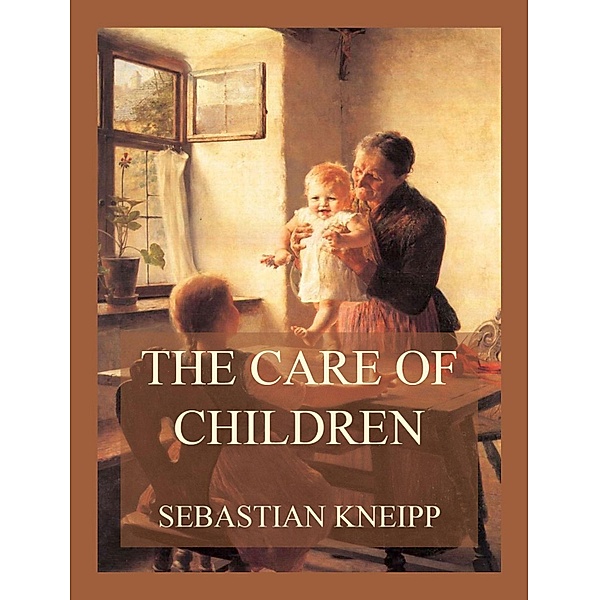 The Care of Children, Sebastian Kneipp