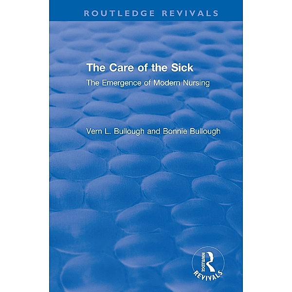 The Care of the Sick, Vern L. Bullough, Bonnie Bullough