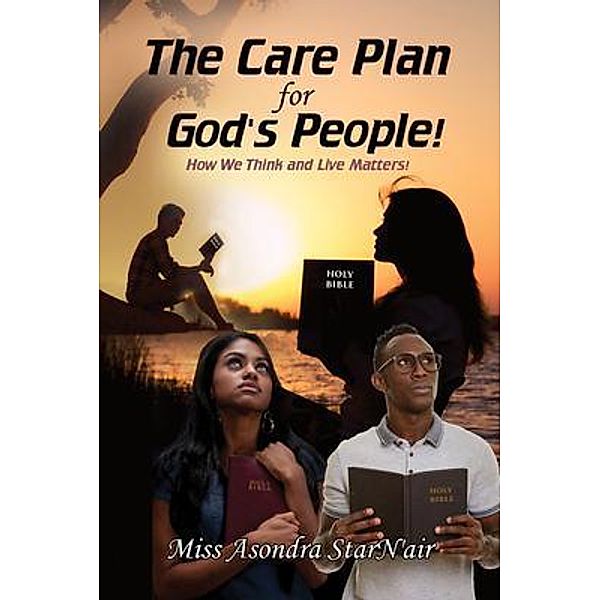 The Care Plan for God's People! / GoldTouch Press, LLC, Miss Asondra StarN'air