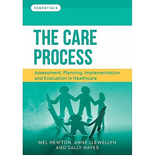 The Care Process / Essentials, Melanie Newton, Anne Llewellyn, Sally Hayes