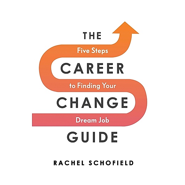 The Career Change Guide, Rachel Schofield