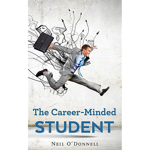 The Career-Minded Student, Neil O' Donnell