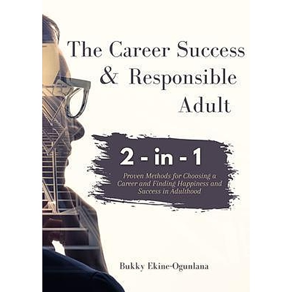 The Career Success and Responsible Adult 2-in-1 Combo Pack / T.C.E.C Publishers, Bukky Ekine-Ogunlana