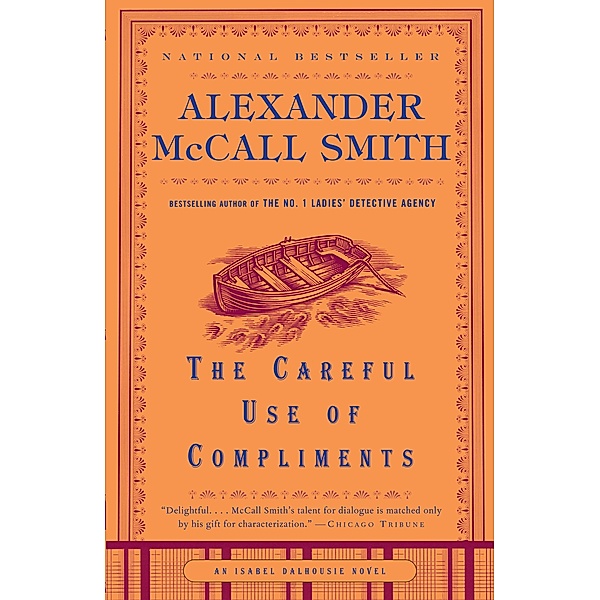 The Careful Use of Compliments / Isabel Dalhousie Series Bd.4, Alexander Mccall Smith