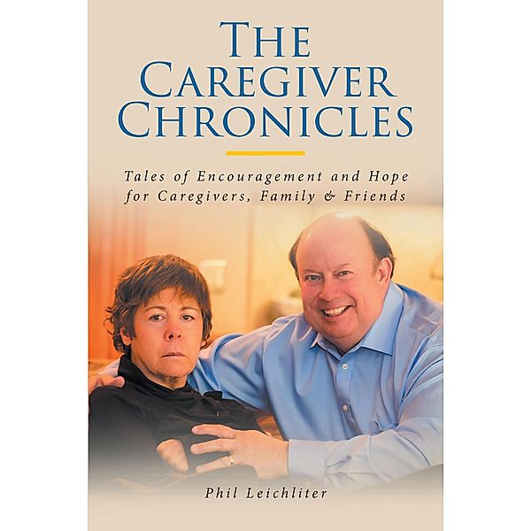 The Caregiver Chronicles, Phil Leichliter