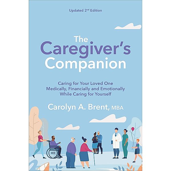 The Caregiver's Companion, Carolyn A. Brent