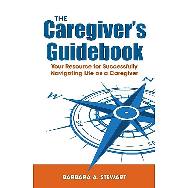 The Caregiver's Guidebook / IMB Press, Barbara A. Stewart