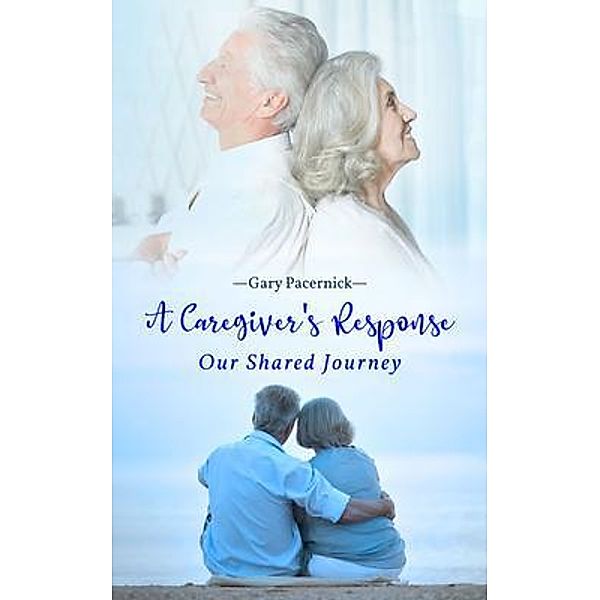 The Caregiver's Response / ReadersMagnet LLC, Gary Pacernick