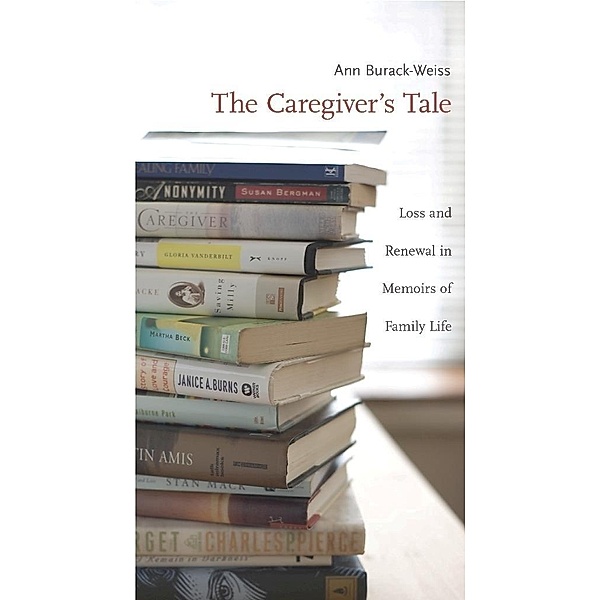 The Caregiver's Tale, Ann Burack-Weiss