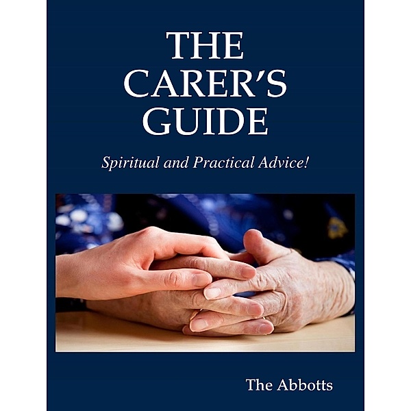 The Carer's Guide - Spiritual and Practical Advice!, The Abbotts