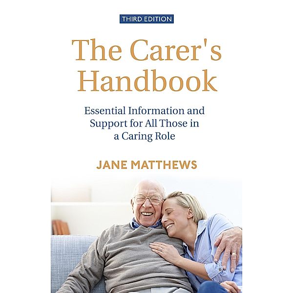 The Carer's Handbook 3rd Edition, Jane Matthews