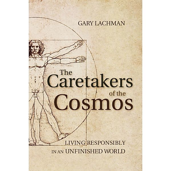 The Caretakers of the Cosmos, Gary Lachman