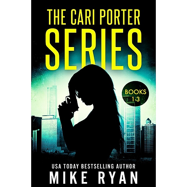 The Cari Porter Series Books 1-3 / The Cari Porter Series, Mike Ryan