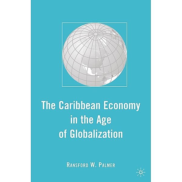 The Caribbean Economy in the Age of Globalization / Early Modern Cultural Studies 1500-1700, R. Palmer