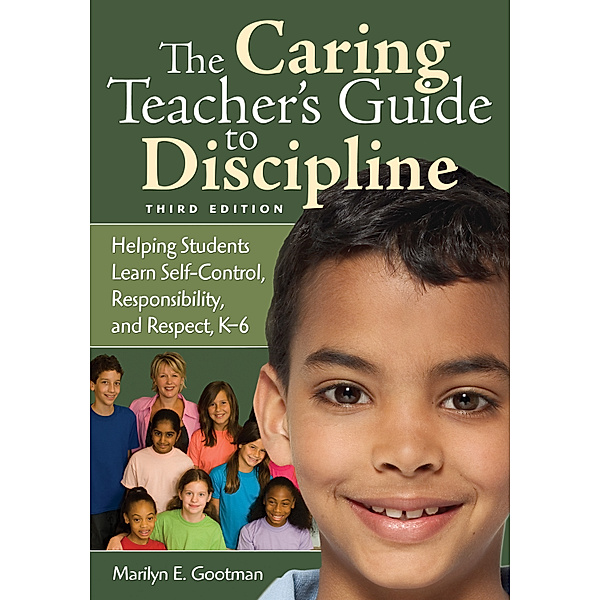 The Caring Teacher's Guide to Discipline, Marilyn E. Gootman