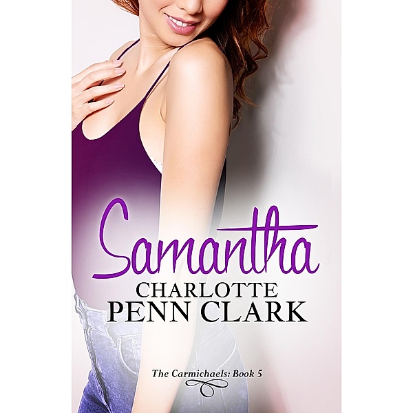 The Carmichaels: Samantha (The Carmichaels, #5), Charlotte Penn Clark