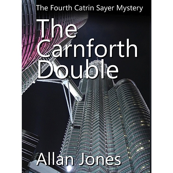 The Carnforth Double (The Catrin Sayer Novels, #4) / The Catrin Sayer Novels, Allan Jones