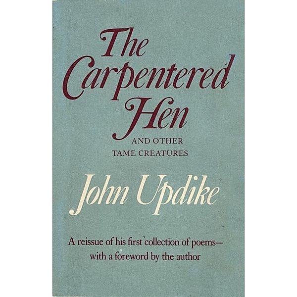 The Carpentered Hen, John Updike