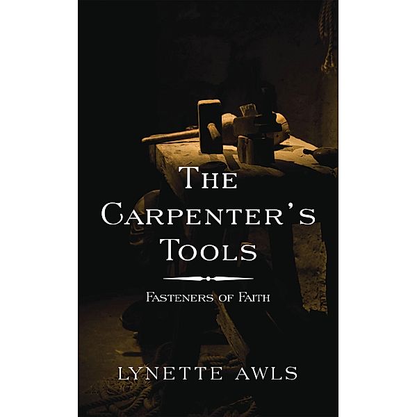 The Carpenter's Tools, Lynette Awls