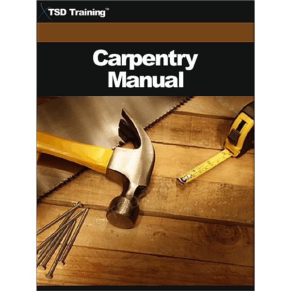 The Carpentry Manual (Carpentry) / Carpentry, Tsd Training
