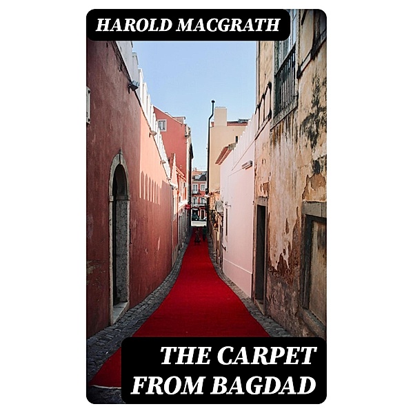 The Carpet from Bagdad, Harold MacGrath