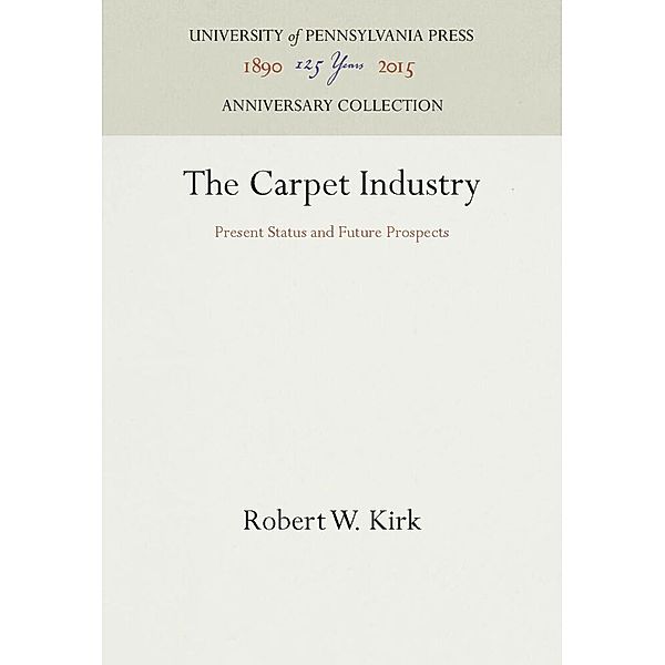 The Carpet Industry, Robert W. Kirk