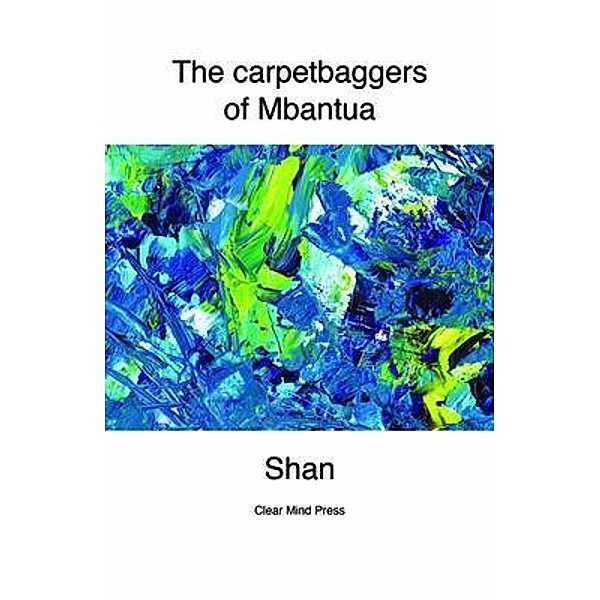 The Carpetbaggers of Mbantua, Shan