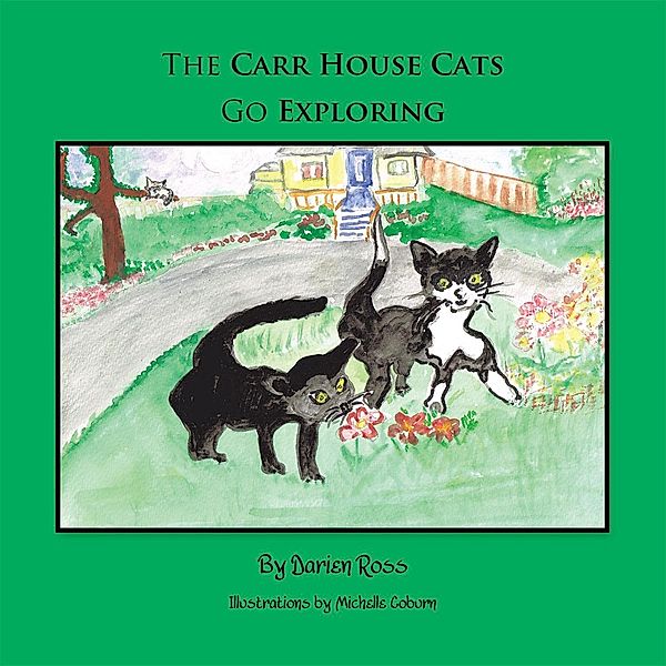 The Carr House Cats Go Exploring, Darien Ross