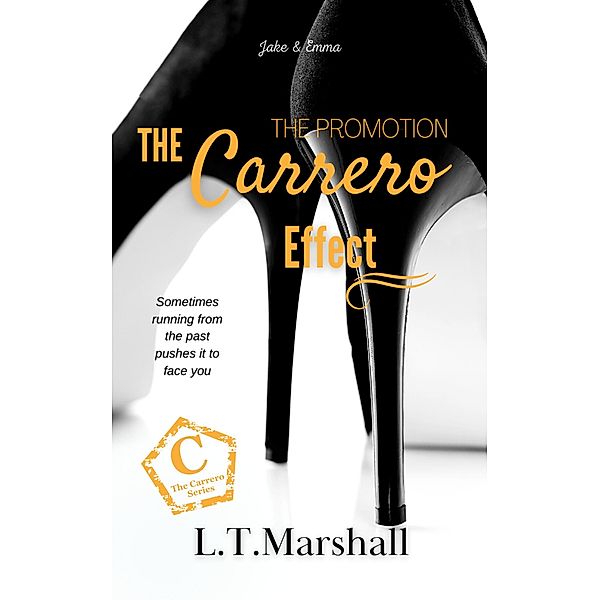 The Carrero Effect (The Carrero Series, #1) / The Carrero Series, L. T. Marshall