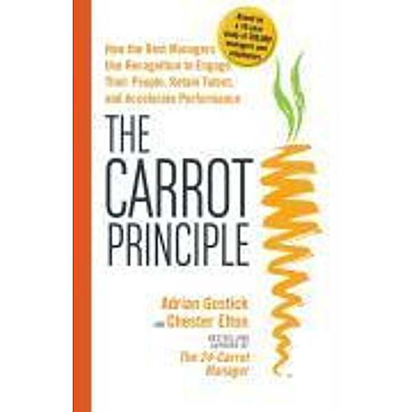 The Carrot Principle, Adrian Gostick, Chester Elton