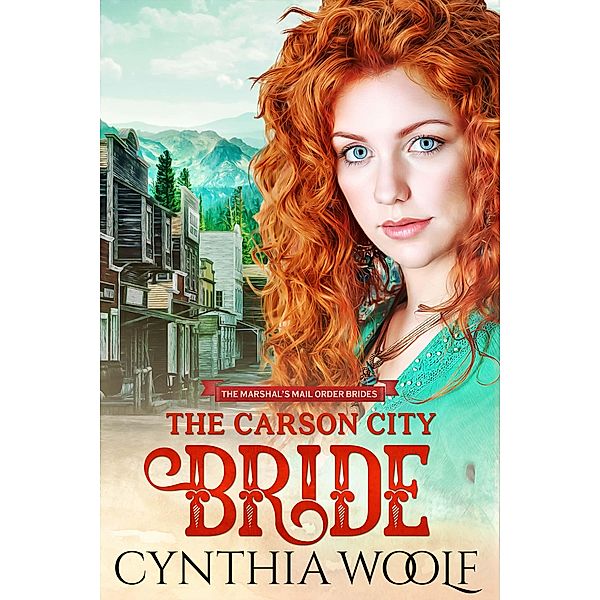 The Carson City Bride / The Marshal's Mail Order Brides Bd.1, Cynthia Woolf