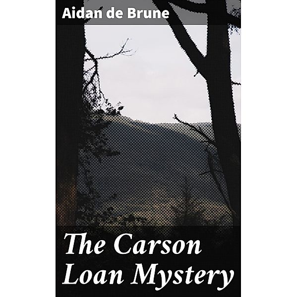 The Carson Loan Mystery, Aidan de Brune