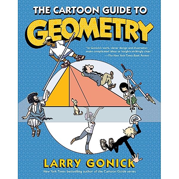 The Cartoon Guide to Geometry, Larry Gonick