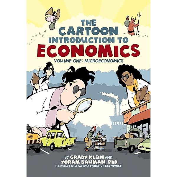 The Cartoon Introduction to Economics.Vol.1, Grady Klein, Yoram Bauman