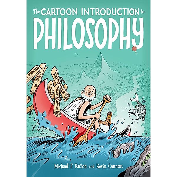 The Cartoon Introduction to Philosophy, Michael F. Patton, Kevin Cannon