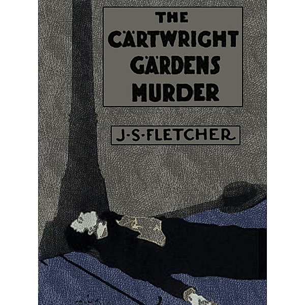The Cartwright Gardens Murder / Wildside Press, J. S. Fletcher