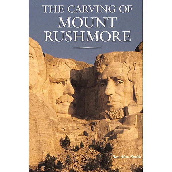 The Carving of Mount Rushmore, Rex Alan Smith