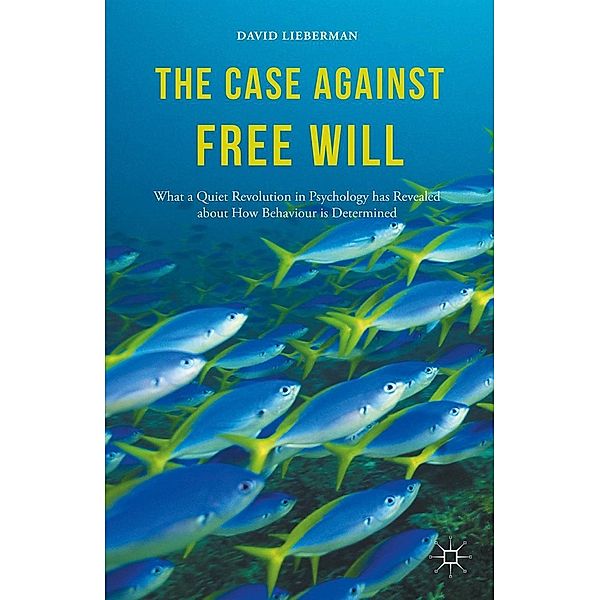 The Case Against Free Will, David Lieberman