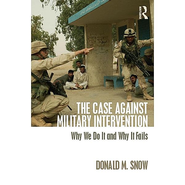 The Case Against Military Intervention, Donald Snow