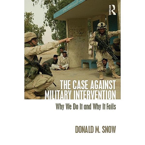 The Case Against Military Intervention, Donald M. Snow