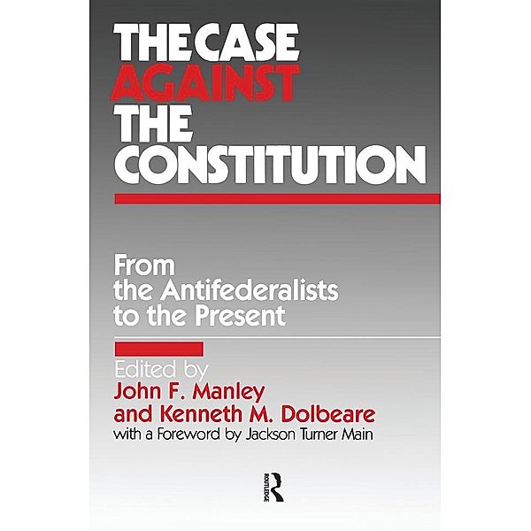 The Case Against the Constitution, John F. Manley, Kenneth M. Dolbeare