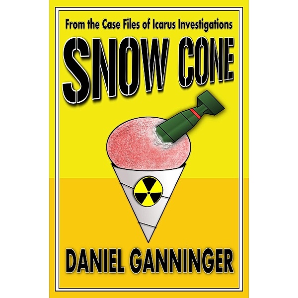 The Case Files of Icarus Investigations: Snow Cone (The Case Files of Icarus Investigations, #3), Daniel Ganninger