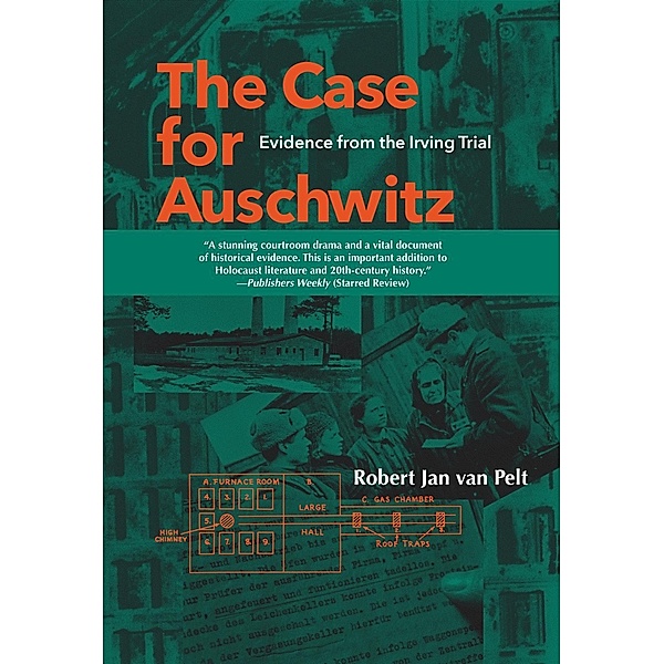 The Case for Auschwitz, Robert Jan van Pelt